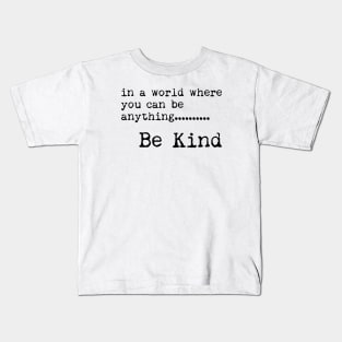 Be Kind - Typewriter style - Typography Quote Kids T-Shirt